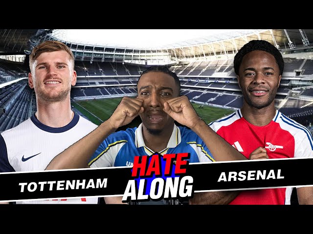 ANYONE CAN GET IT ! | TOTTENHAM VS ARSENAL HATE-ALONG