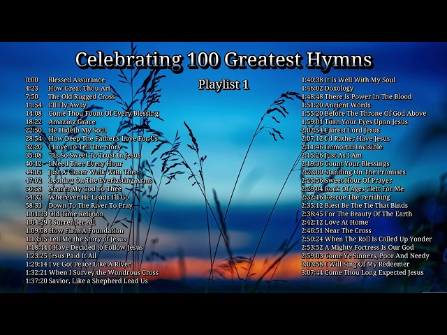 Celebrating 100 Greatest Hymns - The Most Beautiful Christian Gospel Music of All Time