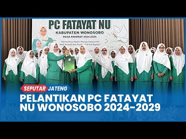 PC Fatayat NU Wonosobo Resmi Dilantik, Pengentasan Anak Tidak Sekolah Jadi Prioritas