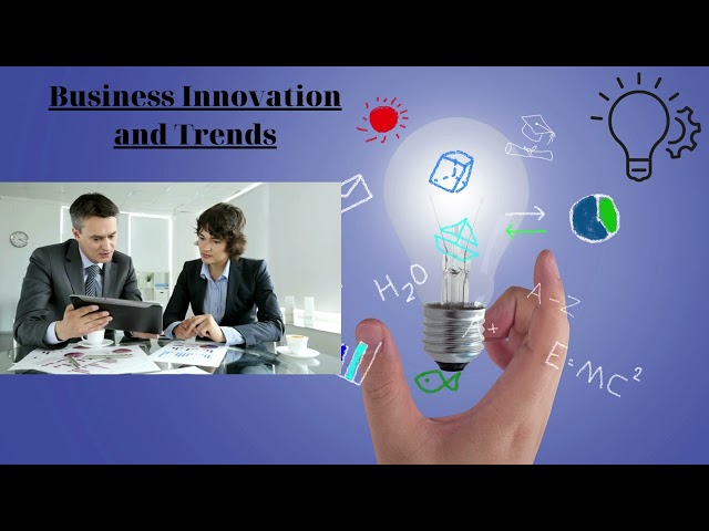 Business Innovation and Trends