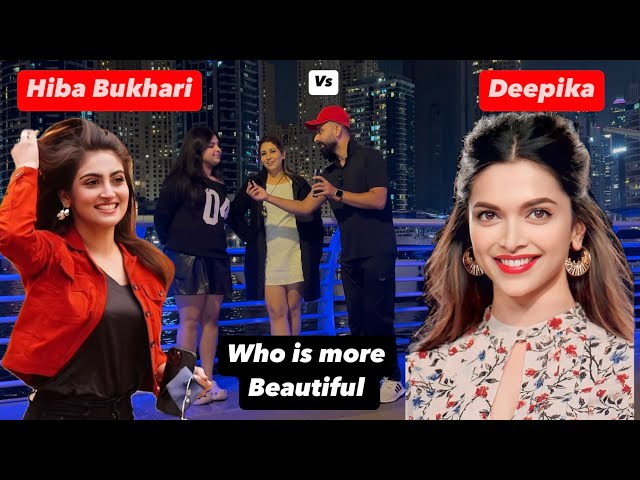 Deepika vs Hiba Bukhari | Who is more Beautiful | Public Rating | Dubai Reactions | Shehzadnama