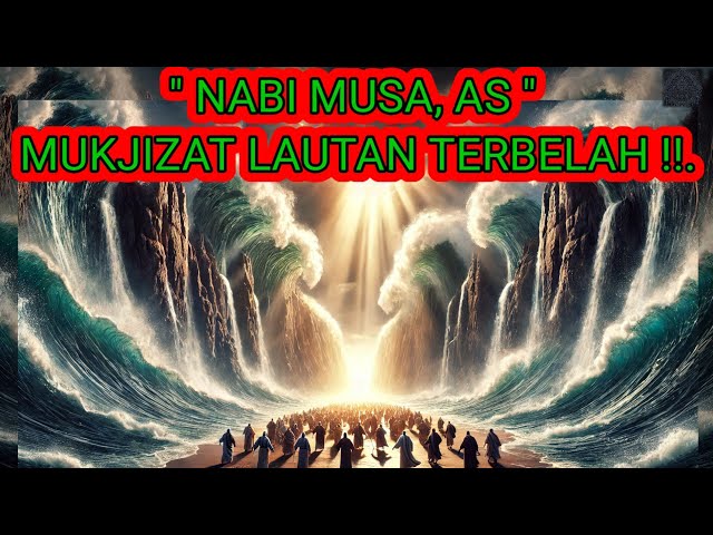 PROPHET MUSA, AS and THE MIRACLE OF THE SPLIT OCEAN!!.