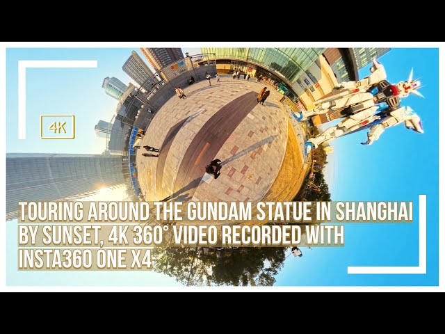 Touring around the Gundam statue in Shanghai by sunset, 4K 360° video recorded with Insta360 One X4