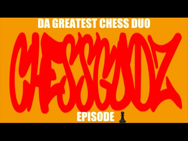 INTRODUCING DA CHESSGODZ