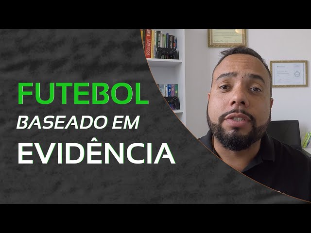 O QUE É O FUTEBOL BASEADO EM EVIDÊNCIA? #01