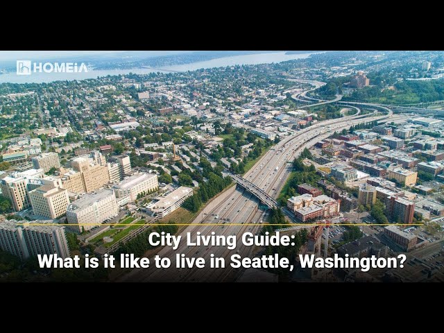 What is It Like Living in Seattle, Washington