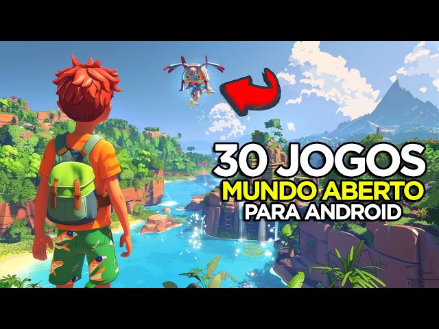 Os 30 Melhores Jogos MUNDO ABERTO para Android 2024