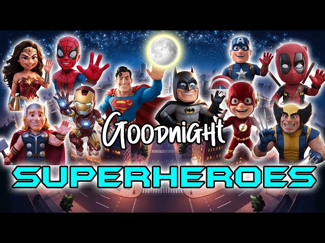 Goodnight Superheroes🌙Perfect Calming Bedtime Stories for Babies | Relaxing Music and Sounds