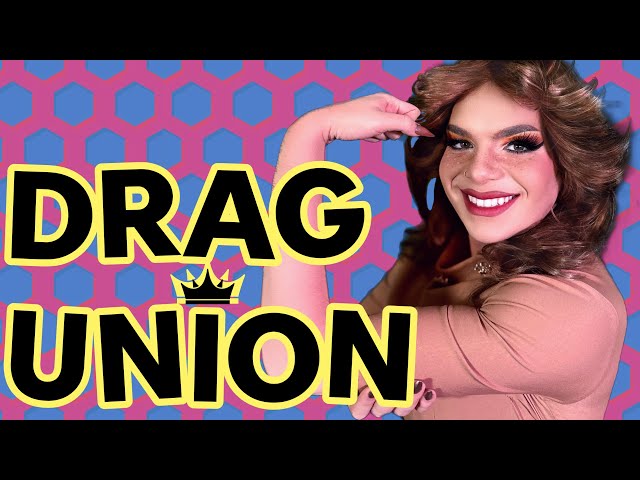 Drag Needs a Union