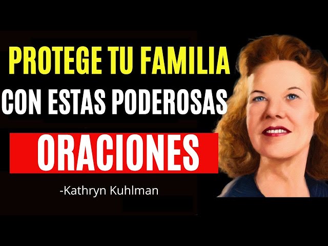 🔴5 ORACIONES Que Tienen el PODER De PROTEGER a Tu FAMILIA -  Kathryn Kuhlman