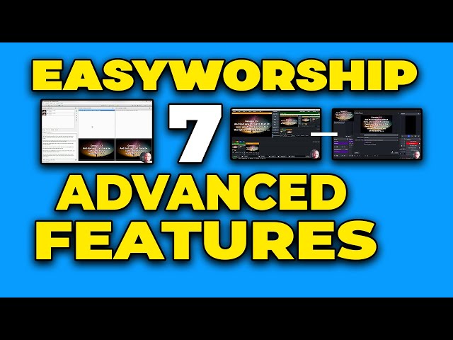 Easyworship 7 Advanced Features | Enhance Your Church Media Setup