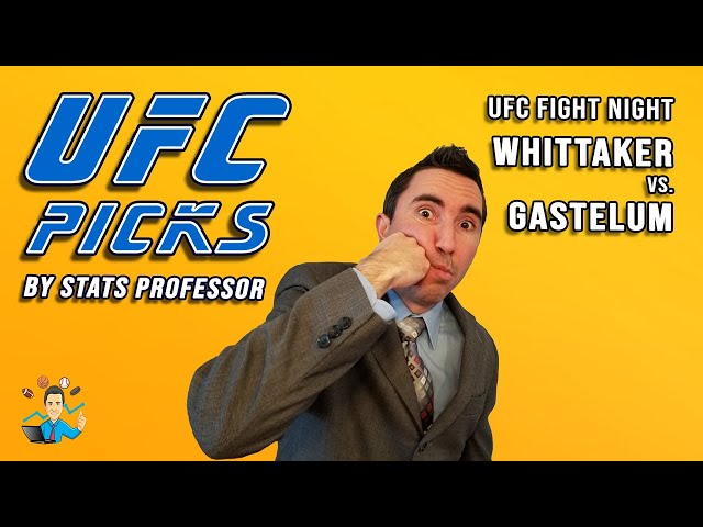 10 UFC Picks (BY STATS PROFESSOR!!!) for UFC on ESPN 22: Whittaker vs Gastelum