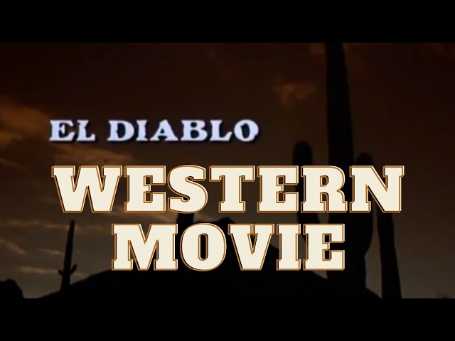 EL DIABLO Western Movie [Western movies full length by 412A TV]