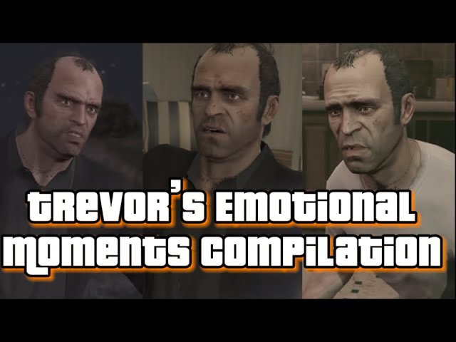 Trevor's Emotional Moments Compilation