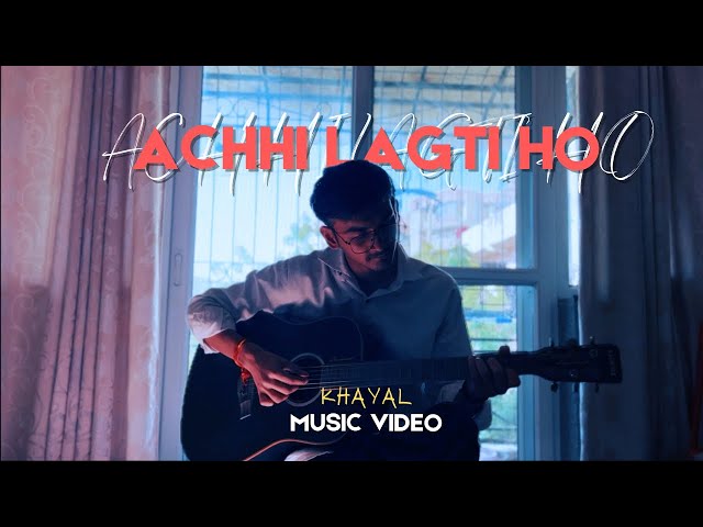 ACHHI LAGTI HO | MUSIC VIDEO | HINDI SONG | KHAYAL