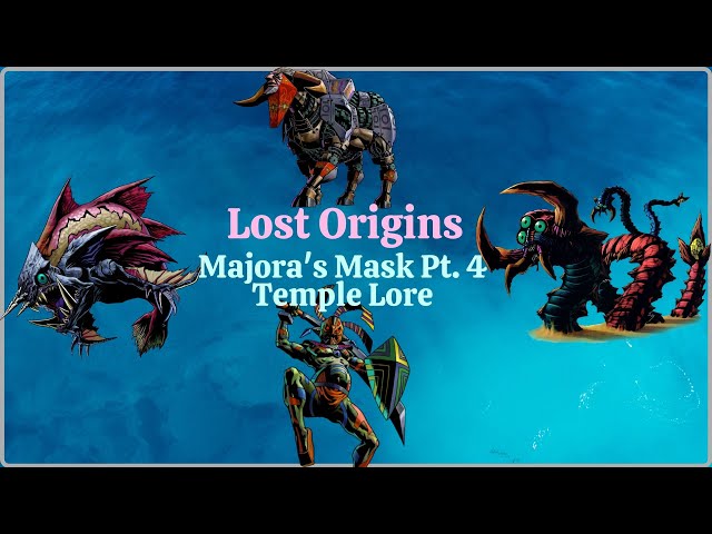 Lost Origins Majora's Mask Part 4: Temple Lore