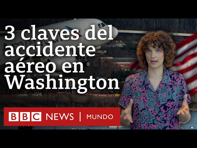 3 claves del accidente aéreo en Washington, el "espacio aéreo más controlado del mundo"