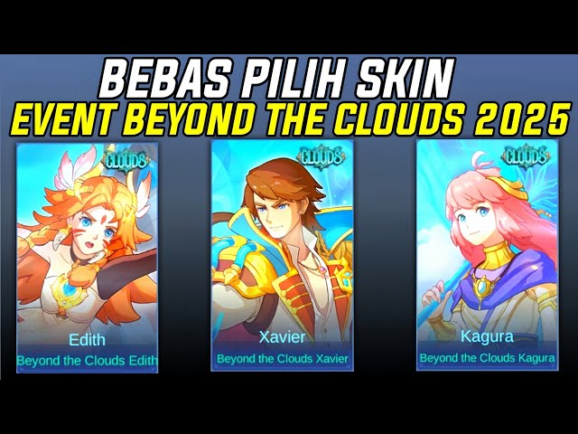 FREE TO CHOOSE SKIN BEYOND THE CLOUDS! EVENT BEYOND THE CLOUDS RESALE 2025 MOBILE LEGENDS