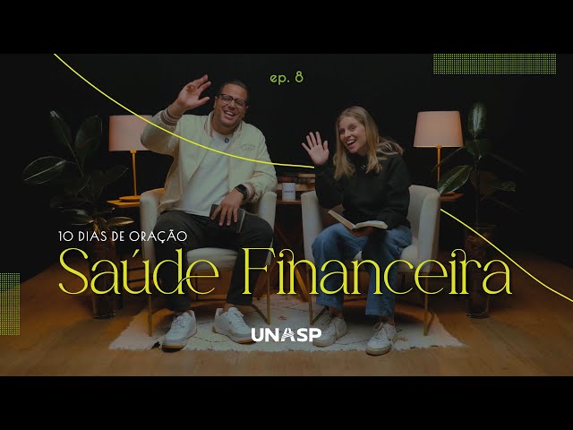 8° Dia - Saúde Financeira - 10 DIAS DE ORAÇÃO