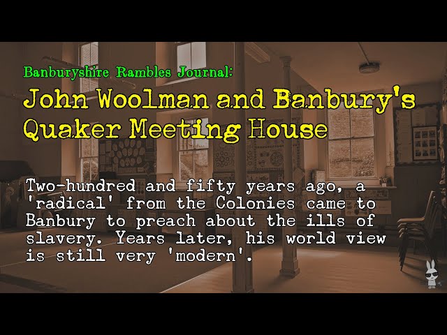 John Woolman and Banbury’s Quaker Meeting House – Banburyshire’s Radical History