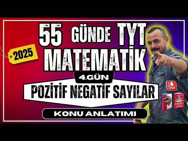 55 Günde TYT Matematik Kampı | 4. Gün | Pozitif Negatif Sayılar | Konu Anlatımı 2025