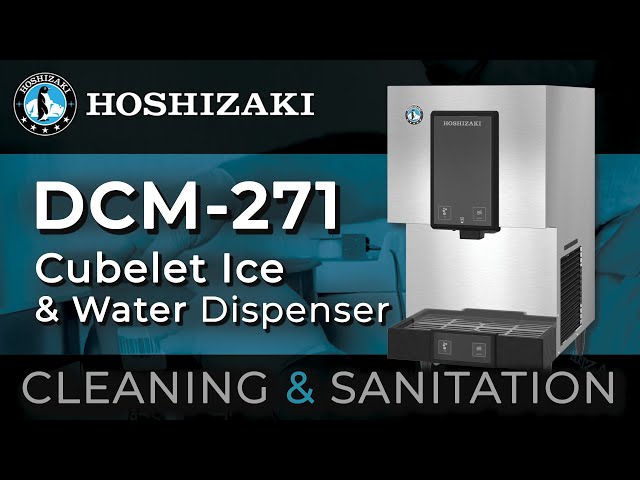 HOSHIZAKI | DCM-271 - Cubelet Ice and Water Dispenser Cleaning and Sanitation