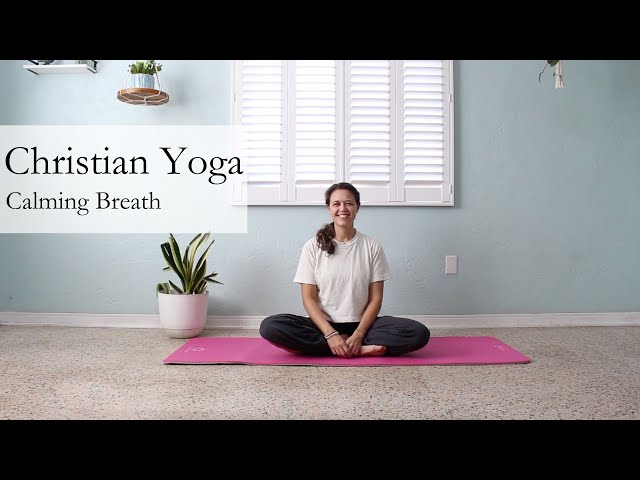 Christian Yoga Calming Breath Practice