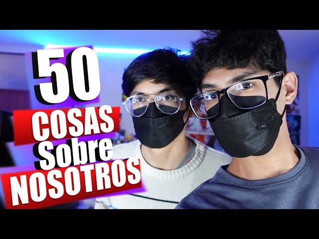 50 COSAS SOBRE NOSOTROS 😎