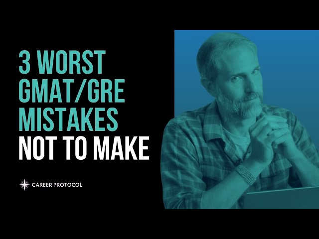 3 TOP GMAT/GRE Mistakes Students Make