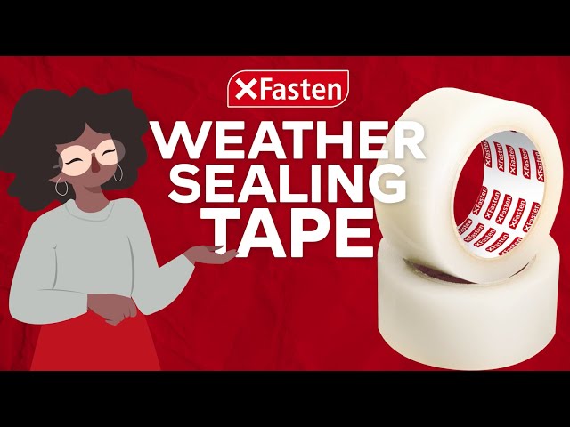 XFasten Weather Sealing Tape | XFasten