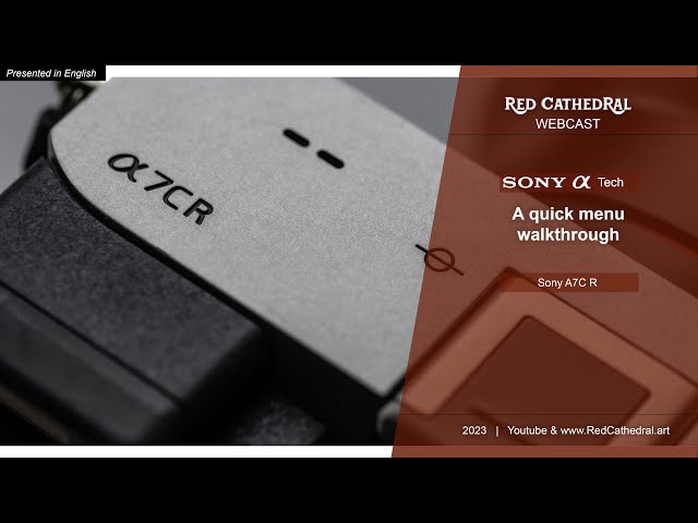 Sony tech - A7CR : A quick menu walkthrough