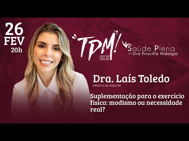 Suplementação para o exercício físico: modismo ou necessidade real? Com Dra. Laís Toledo