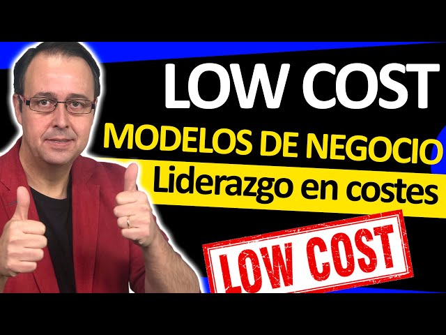 📈👍 LOW COST modelo de negocio, liderazgo en costes, Qué es, como funciona, volumen, VENTAJAS 🚀