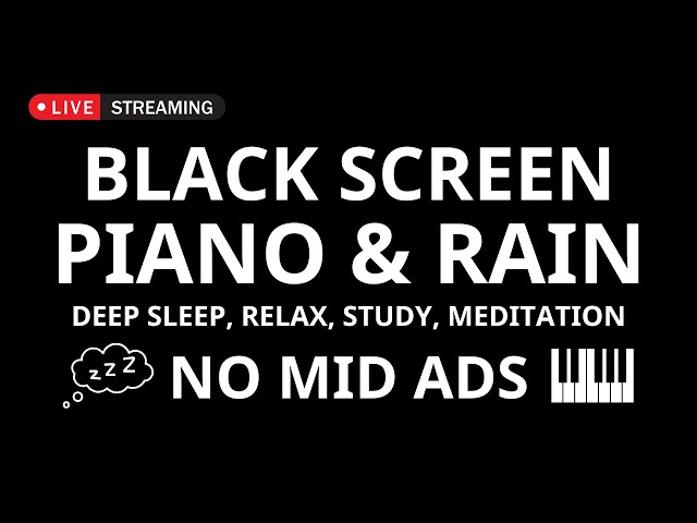 🔴Relaxing Piano Music & Rain Sounds for Deep Sleep - Black Screen for Relax, Study, Stress Relief