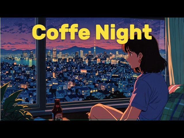 Coffe Night         #lofi #lofimusic #lofibeats