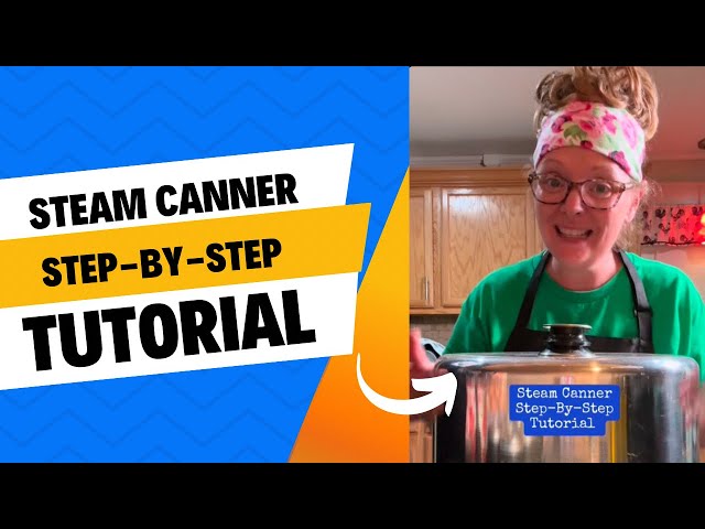 Steam Canner Step-By-Step How To Use it Tutorial