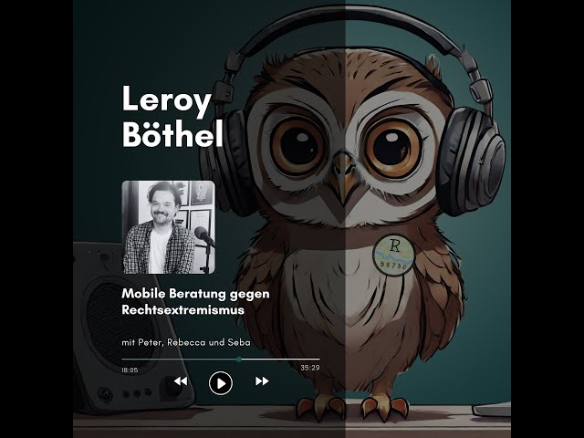 Leroy Böthel: Mobile Beratung gegen Rechtsextremismus