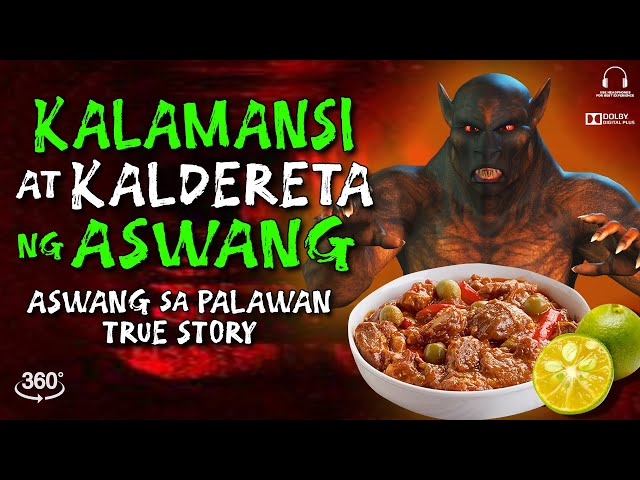 KALAMANSI AT KALDERETA NG ASWANG | ASWANG SA PALAWAN  | TRUE STORY | 360 VIDEO