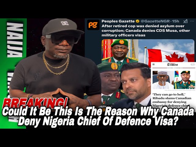 (14-2-25) BREAKING| Canada Denying CDS A Visa Disrespectful To Nigeria – Interior Minister