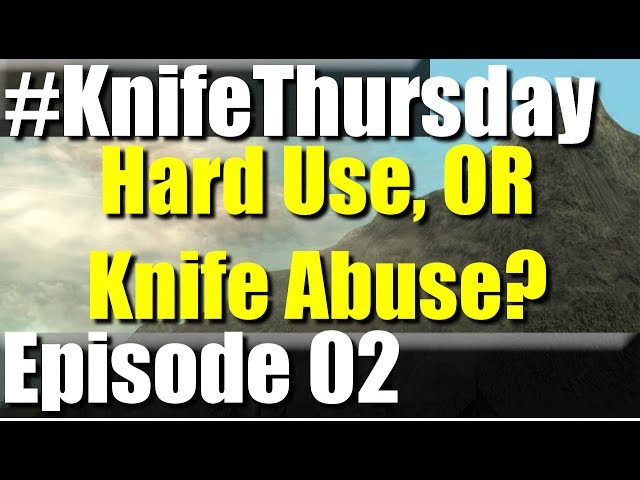 Hard Use, or, Knife Abuse? #KnifeThursday Ep.02 | RevHiker