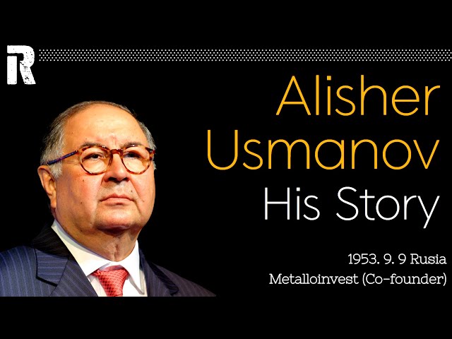 Alisher Usmanov His Story (Rusia / Metalloinvest Co-founder)