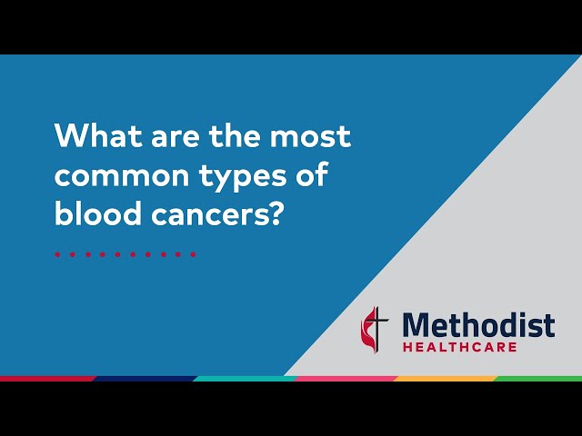 What are the most common types of blood cancer?