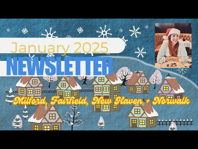 👋My REAL January 2025 Newsletter! 🏠Connecticut Real Estate Market Update