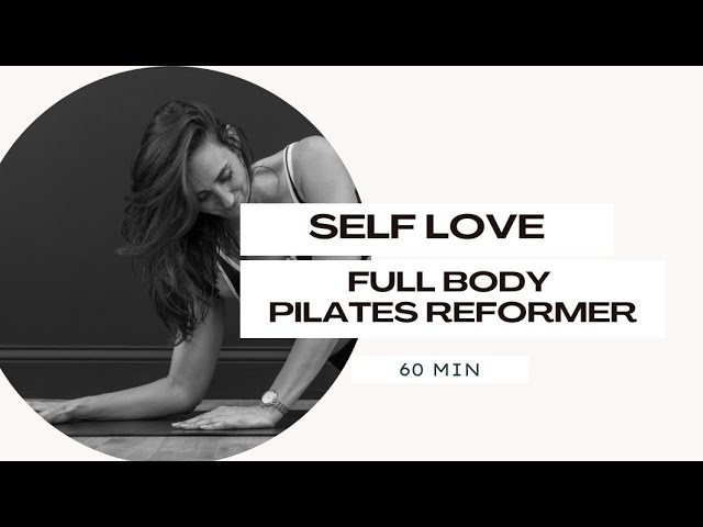 Self Love Pilates Reformer Flow // 60 minutes Full Body Pilates