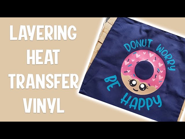 🥰 How to Layer Heat Transfer Vinyl for Beginners