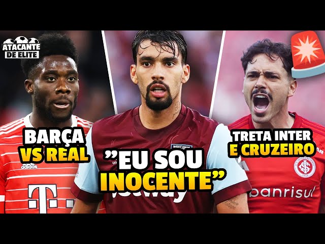 🚨NOTÍCIAS DO DIA: PAQUETÁ INOCENTE, TRET4 ENTRE INTER E CRUZEIRO, DISPUTA ENTRE REAL E BARÇA E +