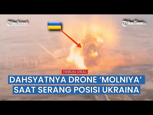 Drone FPV ‘Molniya’ Gempur Habis Posisi Tentara Ukraina