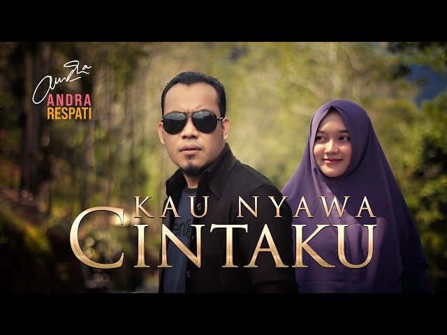 KAU NYAWA CINTAKU - Andra Respati (Official Music Video)