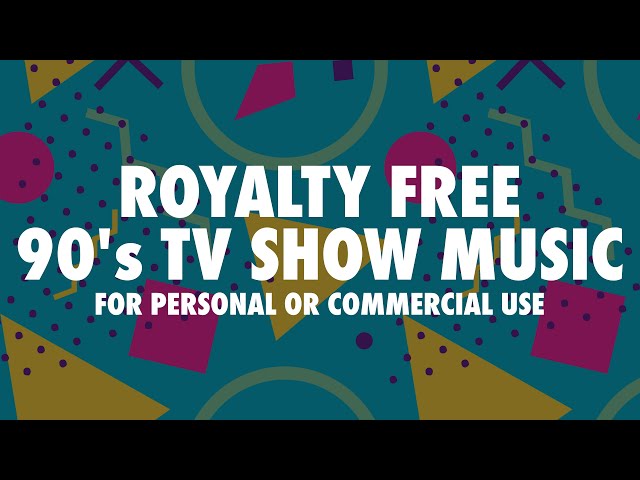 90s TV Show music (royalty free, no copyright)