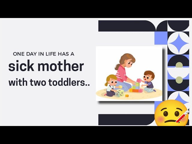 A day in my life has a sick mother with two toddlers😔😔😔.. Indian mom with 2 kids...